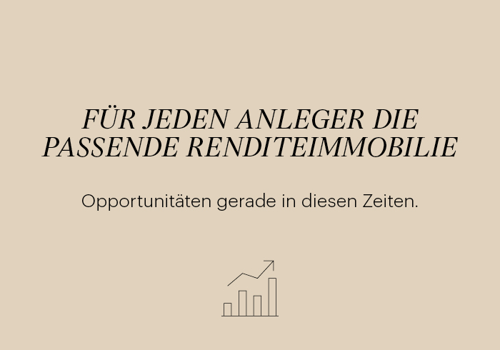 Für jeden Anleger die passende Renditeimmobilie – Opportunitäten gerade in diesen Zeiten.